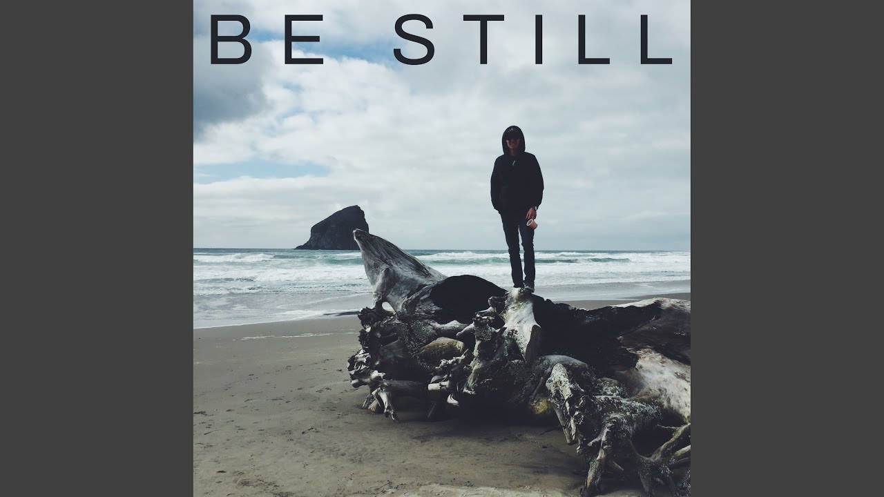 Be Still