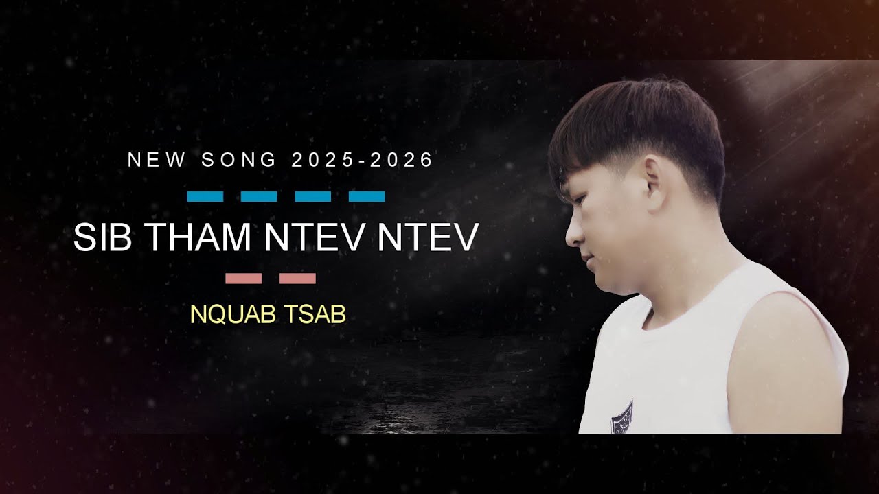 Sib Tham Ntev Ntev By Nquab Tsab New Song 2025