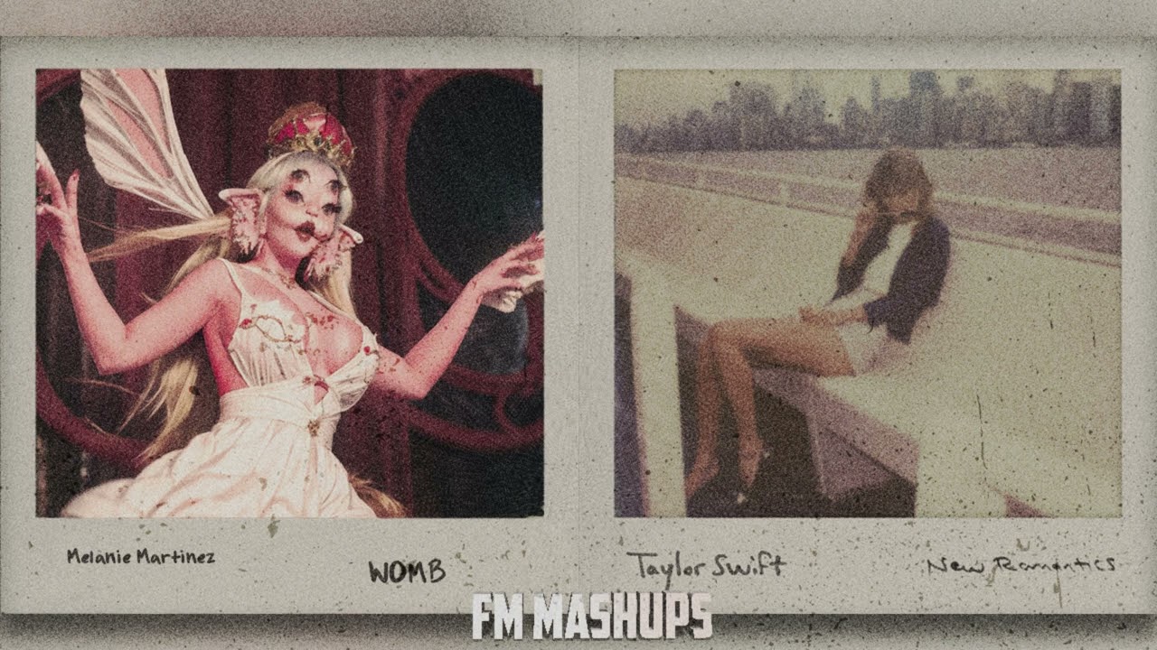WOMB x New Romantics (Taylor's Version) [Taylor Swift x Melanie Martinez] Mashup ♡~•