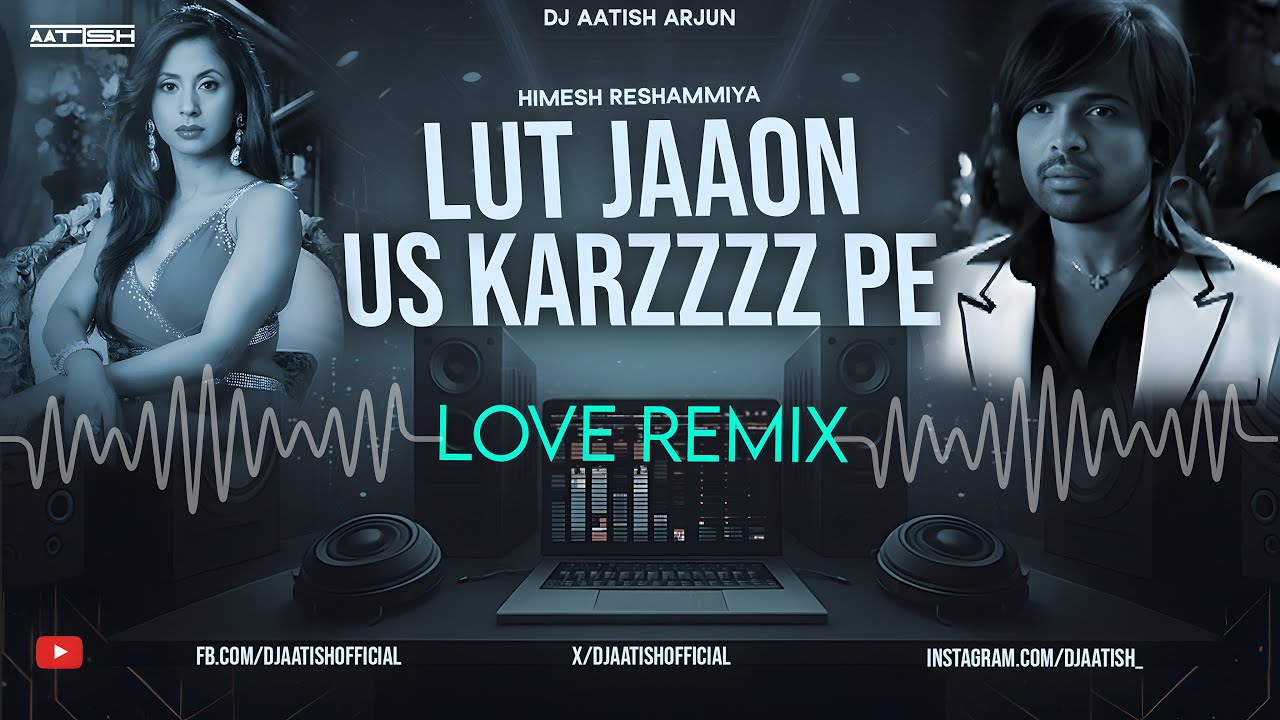 Lut Jaaon Lut Jaaon 💔 Love Remix 2026 | Himesh Reshammiya | Karzzzz | DJ AATISH | Heartbreak Version