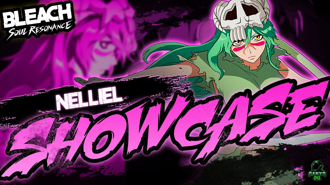 🐎¡SHOWCASE NELLIEL! ¡ES COMPLICADA PERO DISFRUTABLE!🐎| Bleach Soul Resonance