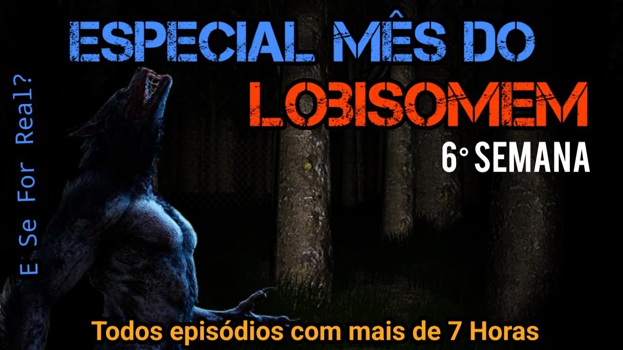 ESPECIAL MÊS DO LOBISOMEM - 6° SEMANA - COMPILADO