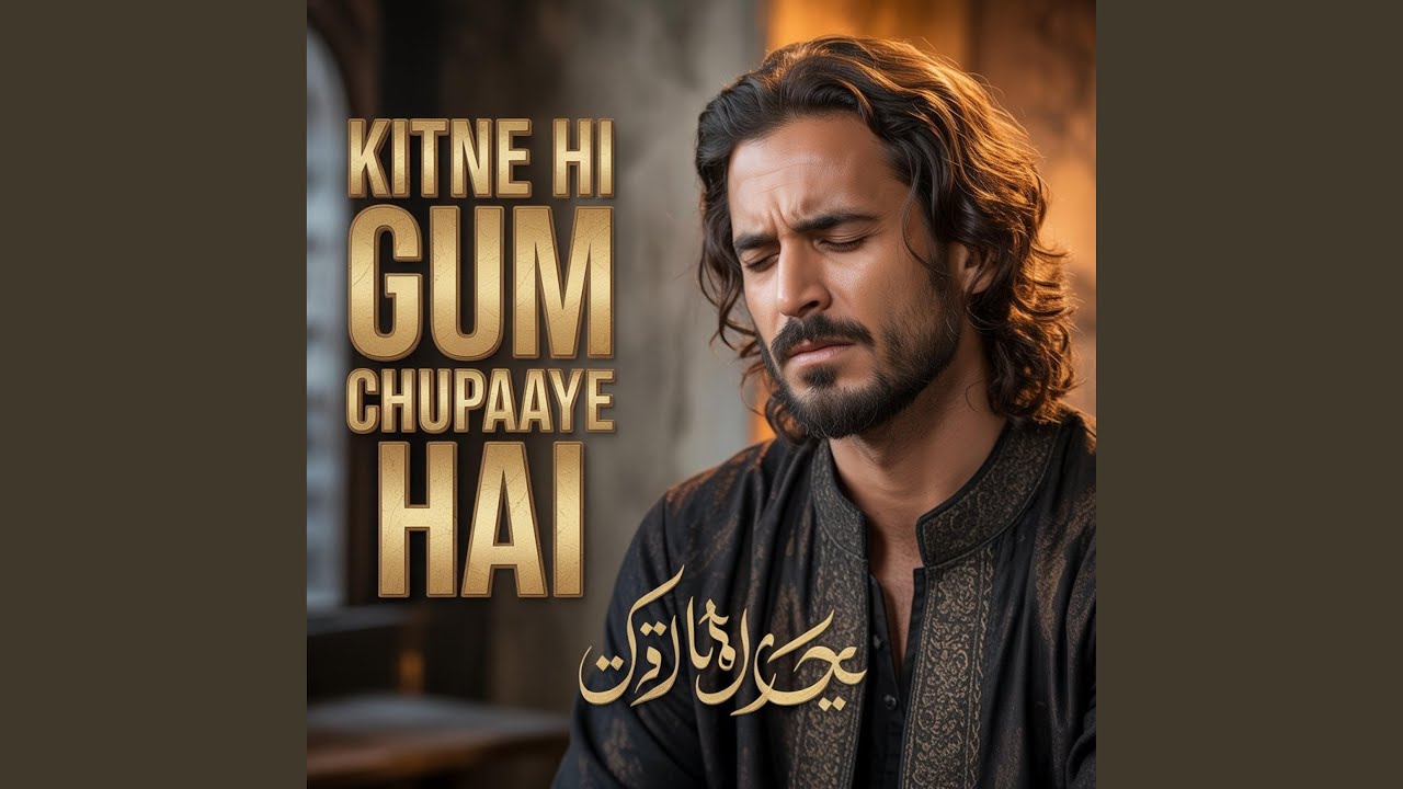 Kitne Hi Gum Chupaaye Hai