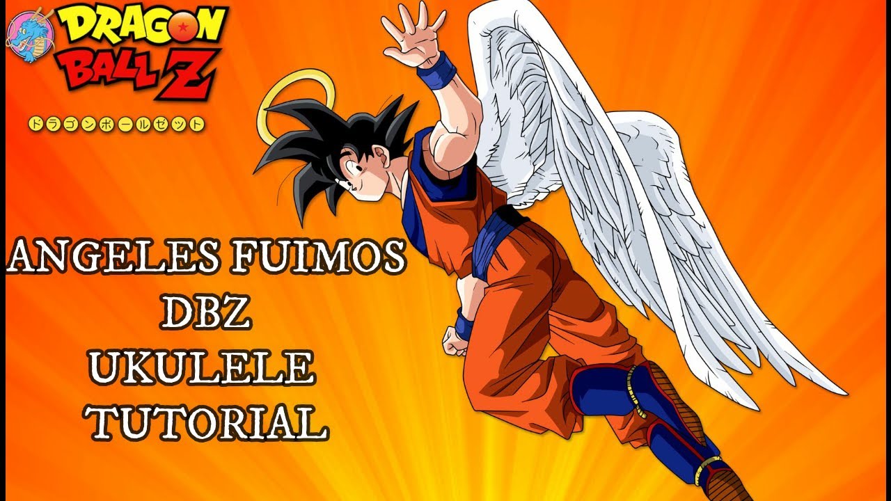 ÁNGELES FUIMOS  - DRAGON BALL Z - UKULELE TUTORIAL