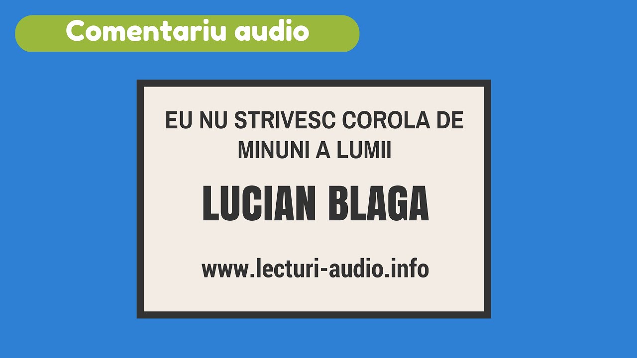 Eu nu strivesc corola de minuni a lumii- Lucian Blaga