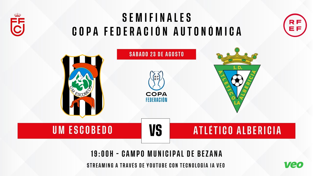 SEMIFINALES COPA FEDERACIÓN. UM ESCOBEDO - AT. ALBERICIA (23-08-2025)