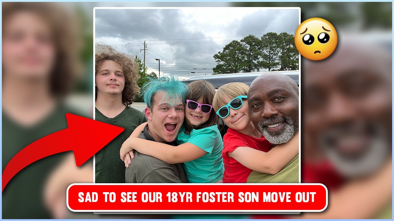Sad to see our 18yr  Foster Son move out!