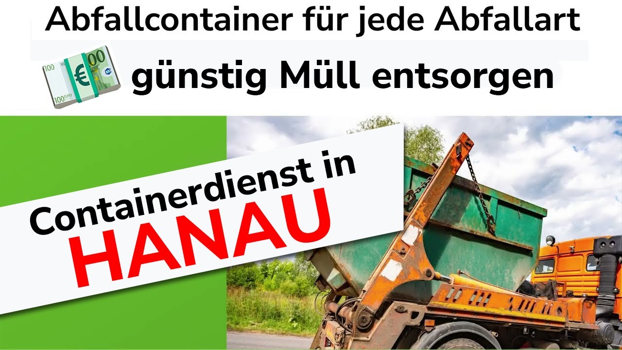 Containerdienst Hanau | g&uuml;nstige Abfallentsorgung in Hanau & Frankfurt | Entsorgung Hessen