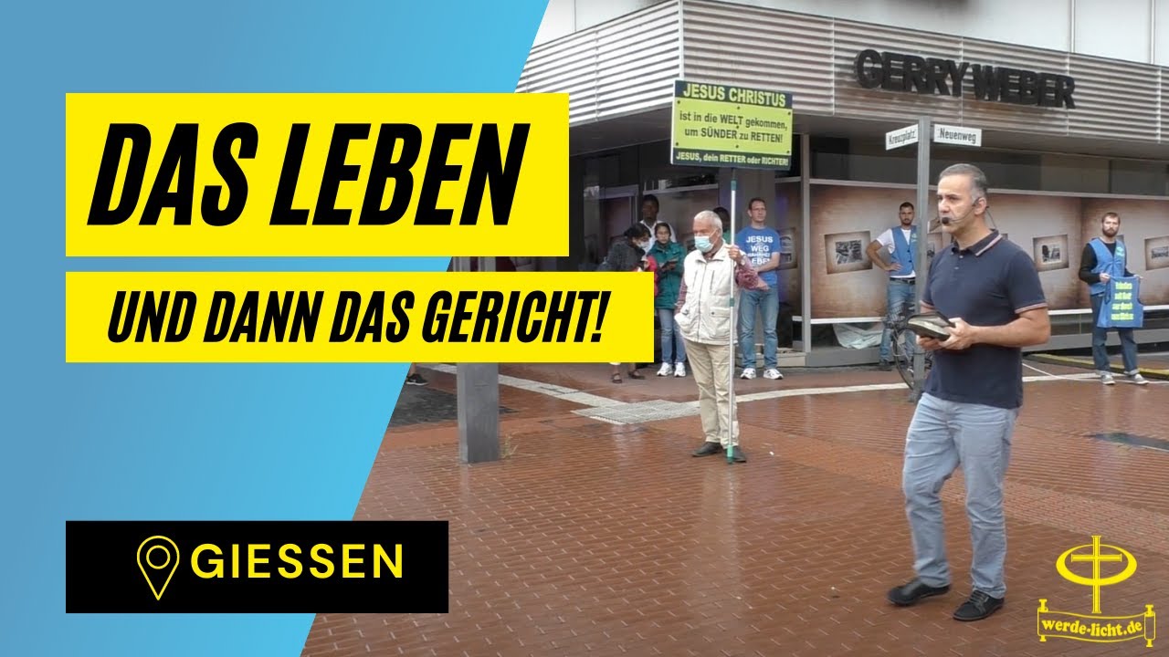 Einmal das LEBEN und dann das GERICHT | Werde-Licht | Stra&szlig;enmission | Gie&szlig;en | 2020