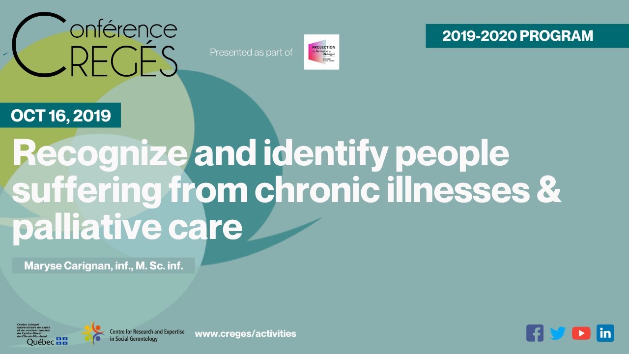 CREG&Eacute;S Conference | Recognize and identify people suffering from chronic illnesses & palliative care