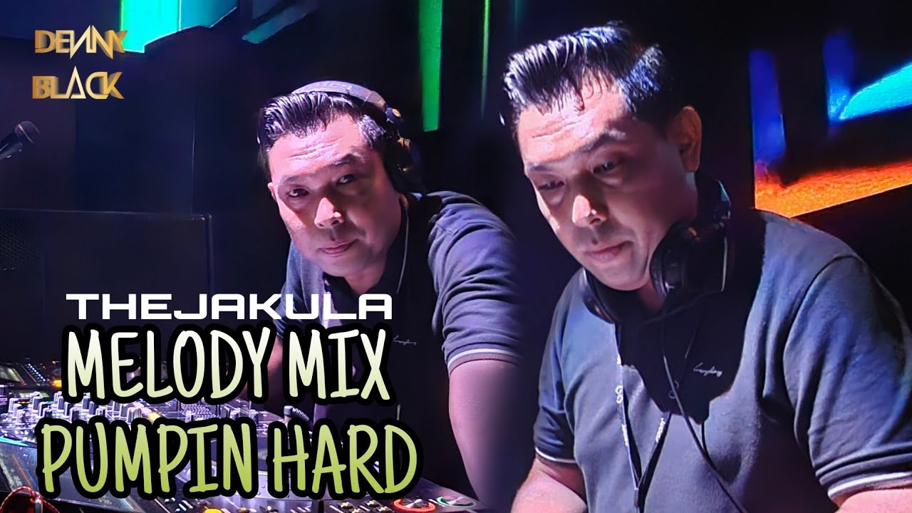 THEJAKULA MELODY MIX PUMPIN HARD