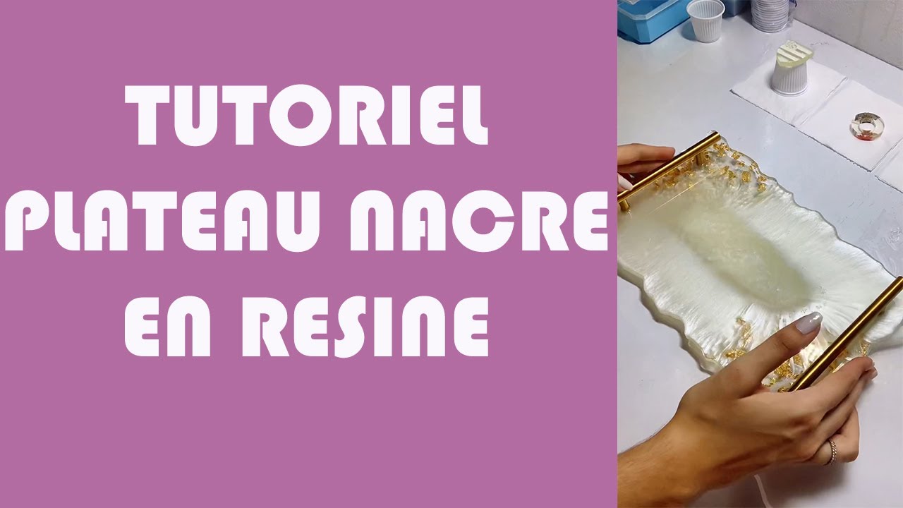TUTORIEL PLATEAU RESINE : Comment faire un plateau nacr&eacute; en r&eacute;sine &eacute;poxy **GUIDERESINE**