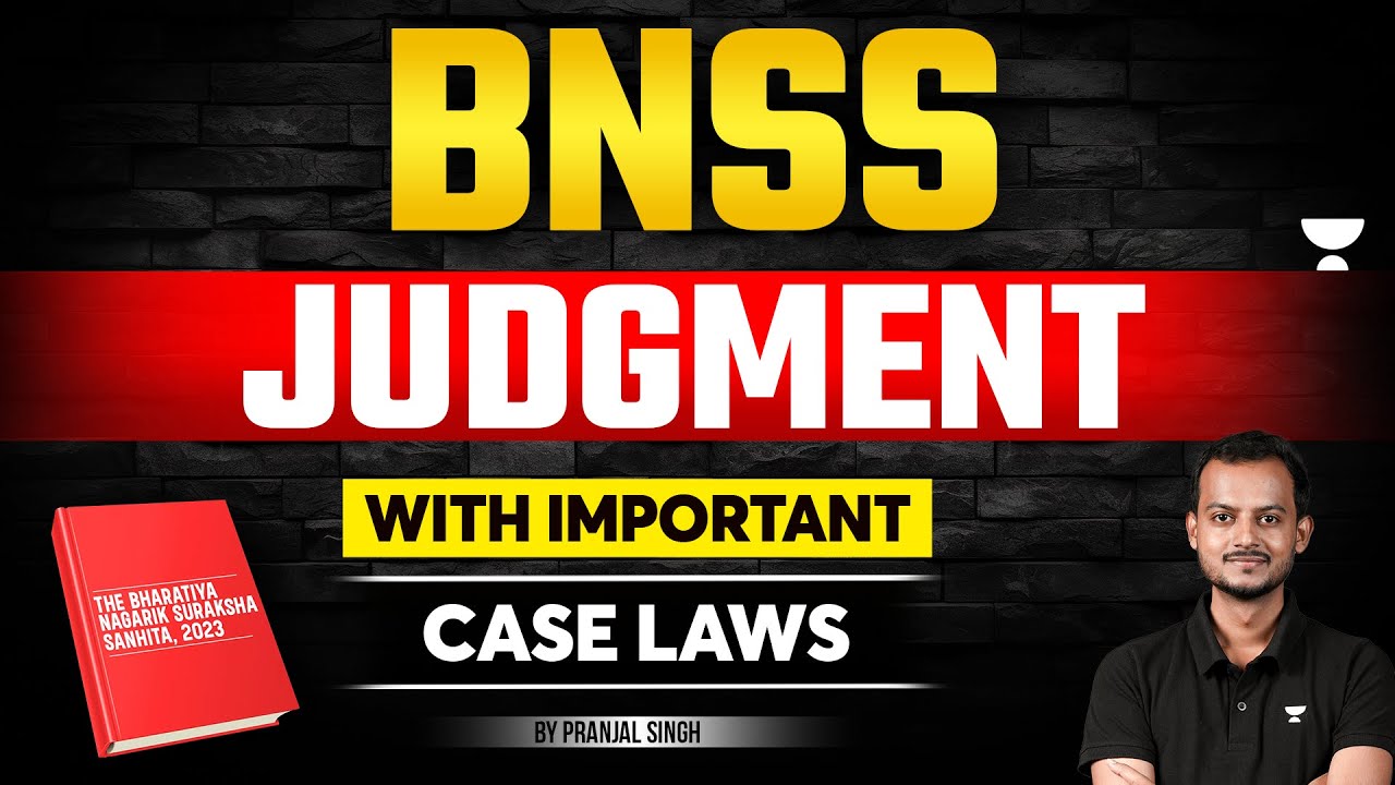 BNSS: Judgment with Landmark Cases | Bharatiya Nagarik Suraksha Sanhita | Pranjal Singh