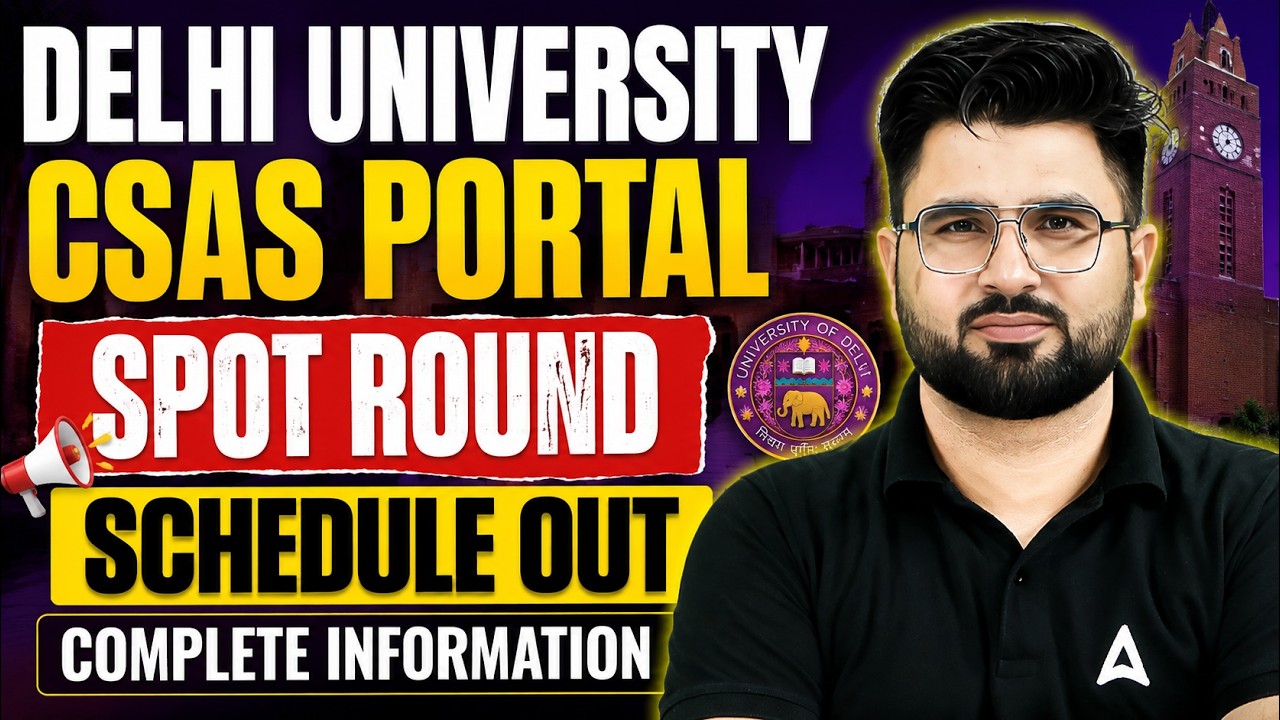 DU CSAS Portal Spot Round Schedule OUT 🔥 | DU Admission 2026 | CUET 2026 Latest Update