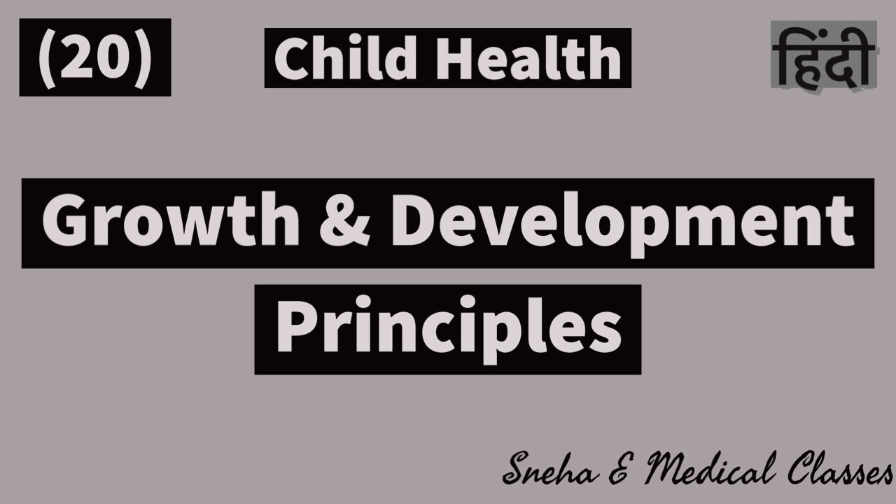 Growth and Development !! Principles !! Child Health !! Hindi !!