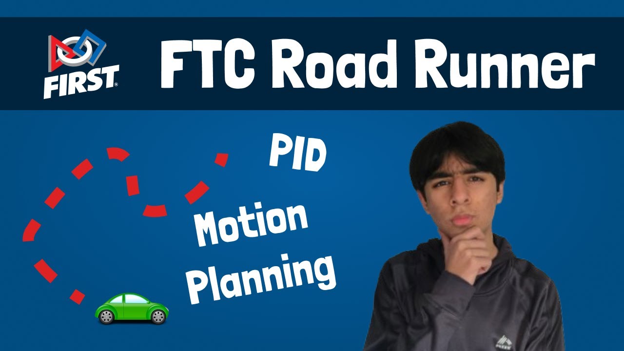 FTC Road Runner Workshop – Motion Planning, PID, and Path Following