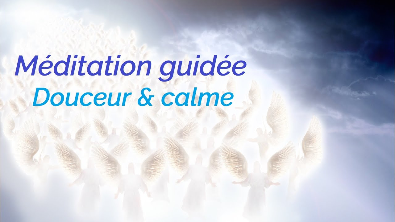 Méditation guidée - douceur & calme