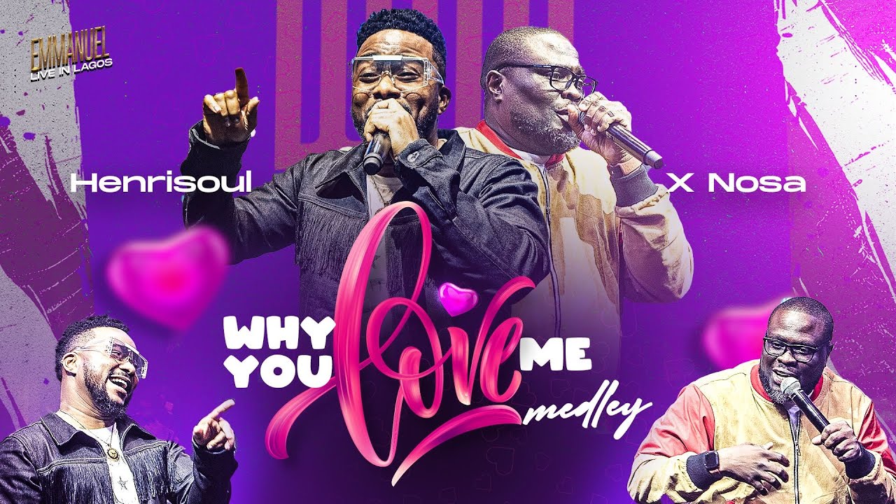 Why You Love Me So Medley:  Henrisoul x Nosa x Tobi Jeff Richards