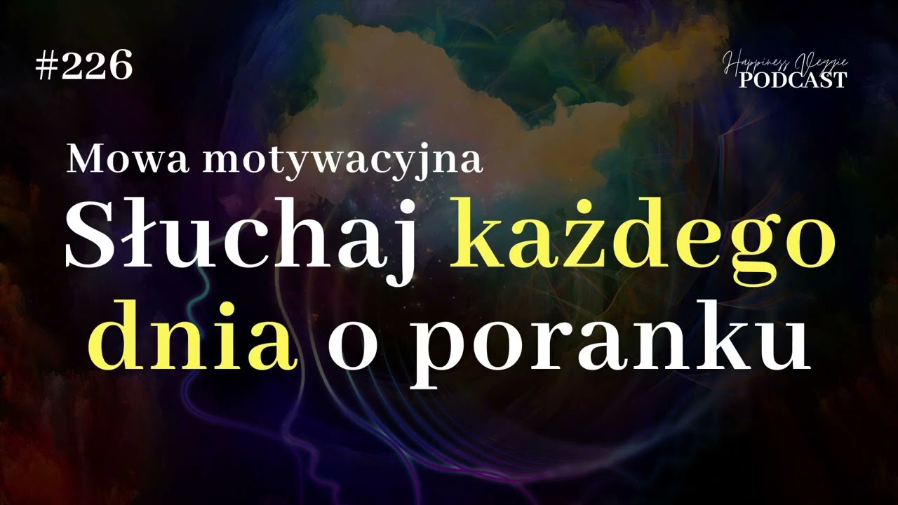 #226 Słuchaj każdego dnia o poranku