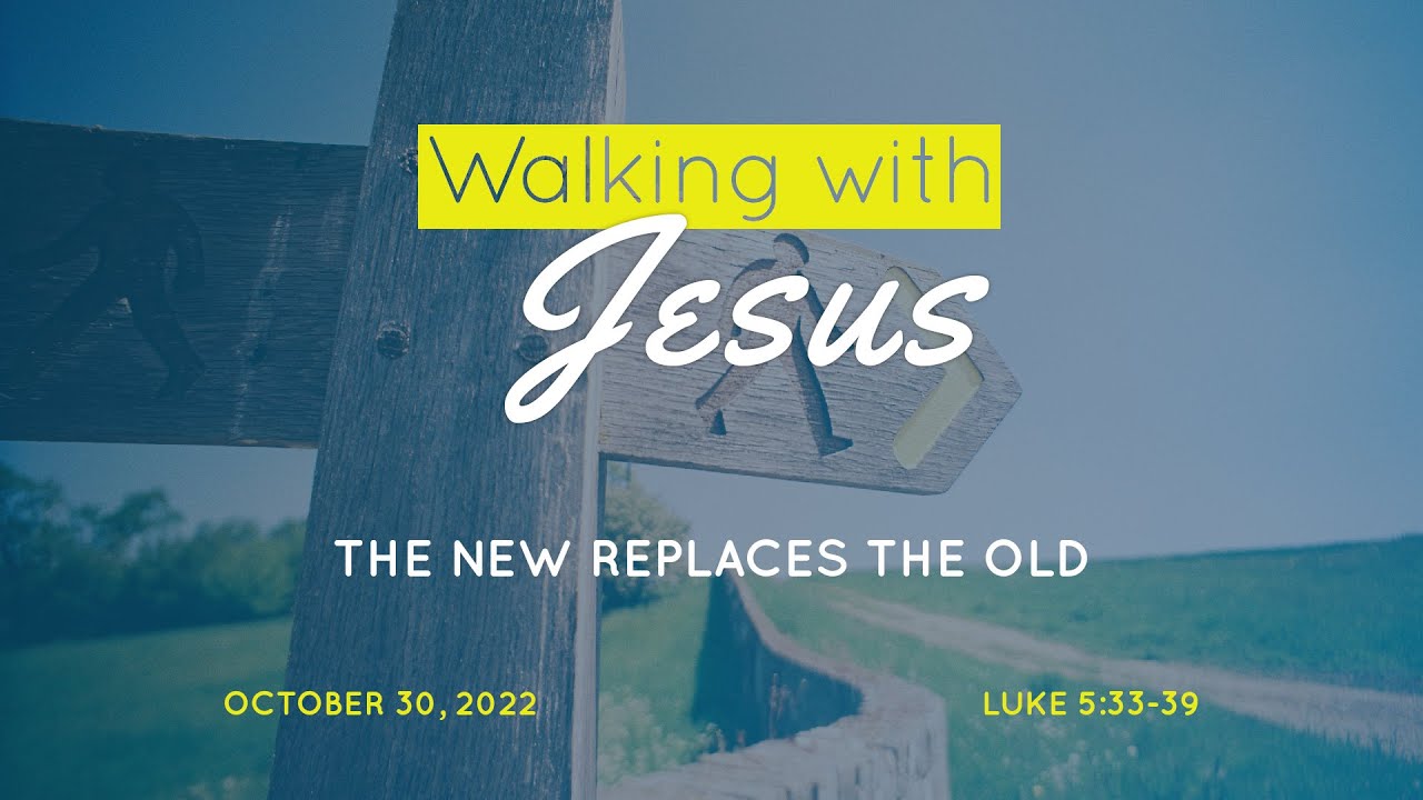 The New Replaces the Old | Luke 5:33-39