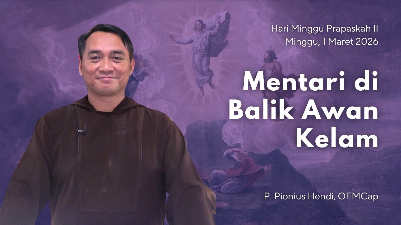 MENTARI DI BALIK AWAN KELAM | Minggu Prapaskah II, 1 Maret 2026