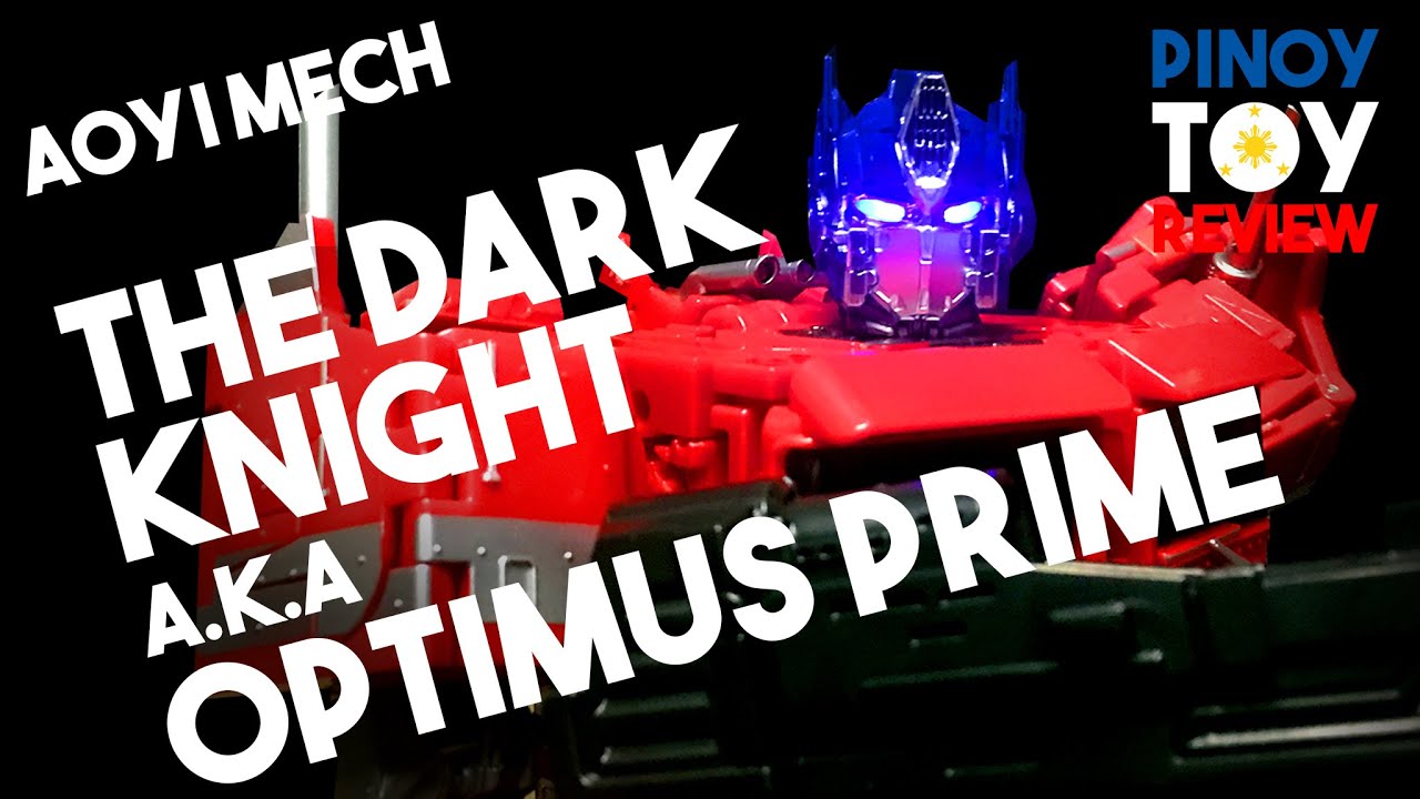 Aoyi Mech The Dark Knight a.k.a Optimus Prime | Pinoy Toy Review