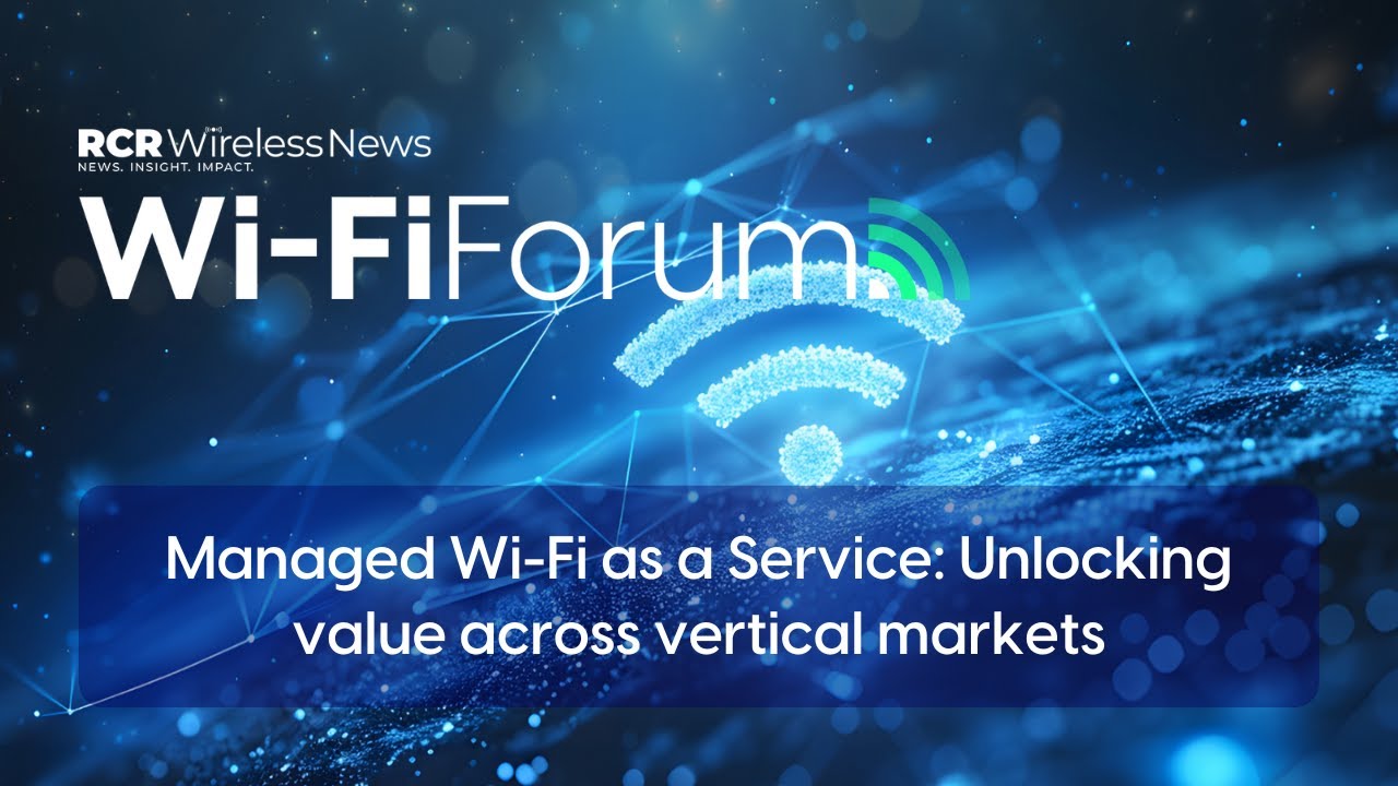 Managed Wi-Fi as a Service: Unlocking value across vertical markets