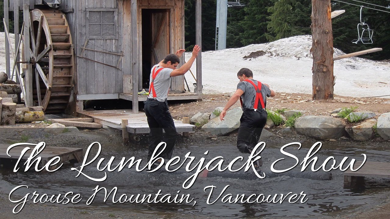 The Grouse Mountain Lumberjack Show - Vancouver, Canada (HD)