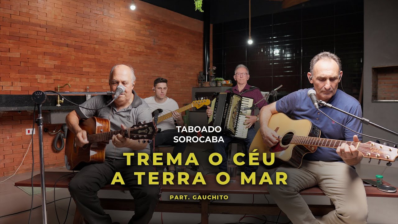 Taboado e Sorocaba - Trema o Céu a Terra o Mar Part. Gauchito