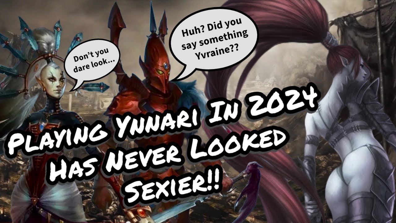 The Ynnari Have Have Never Looked Sexier!!-“Playing the Ynnari In 2024 Is A Wild Ride!”