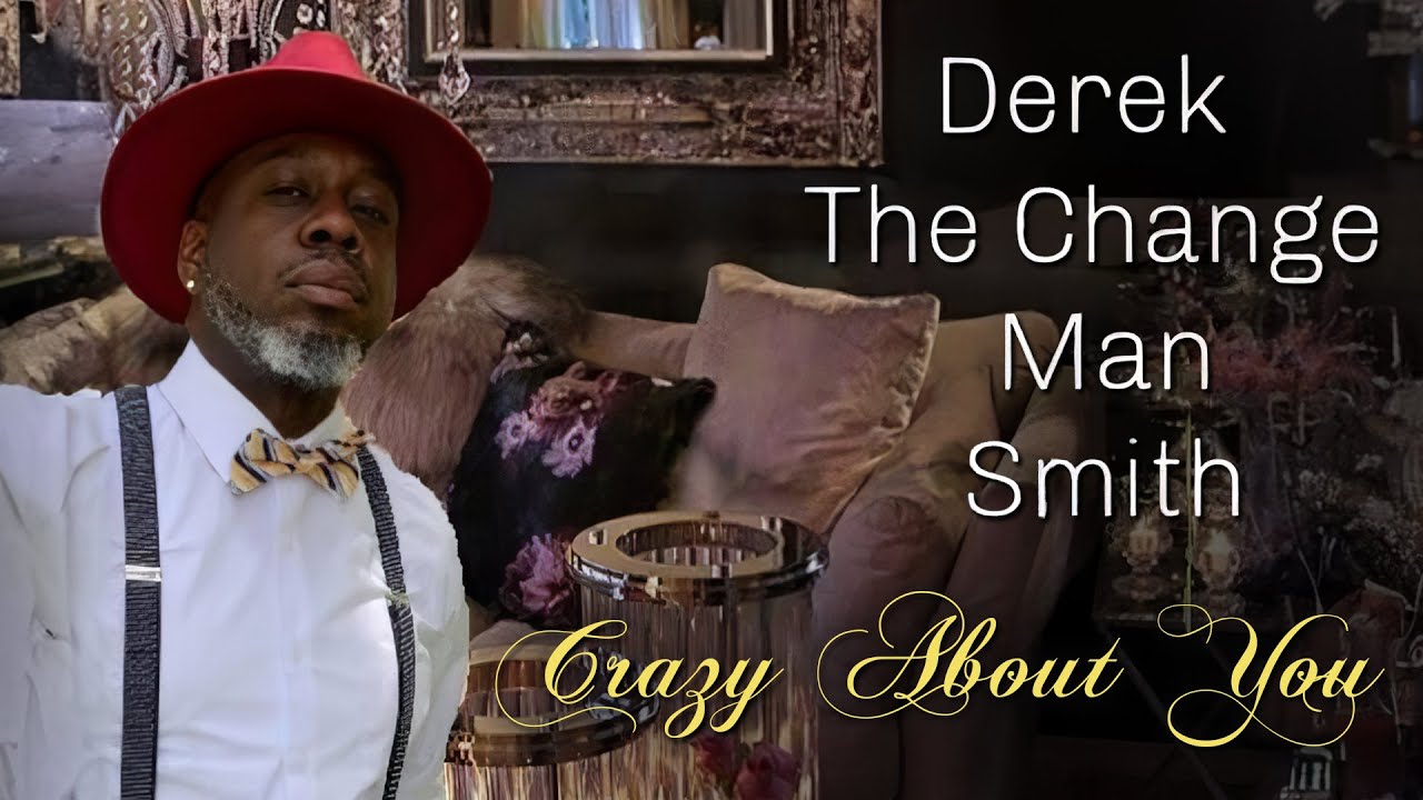 Derek the Change Man Smith - Crazy About You