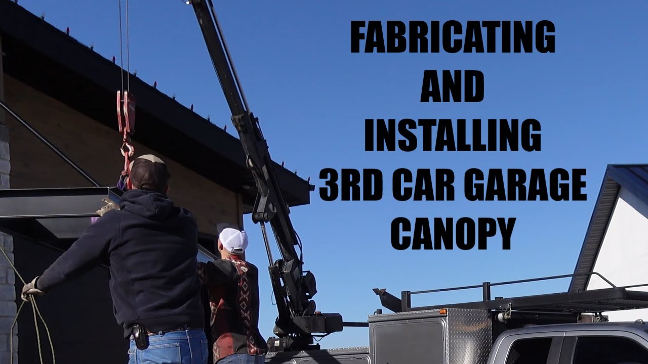 Fabricating a custom canopy for 3rd car garage