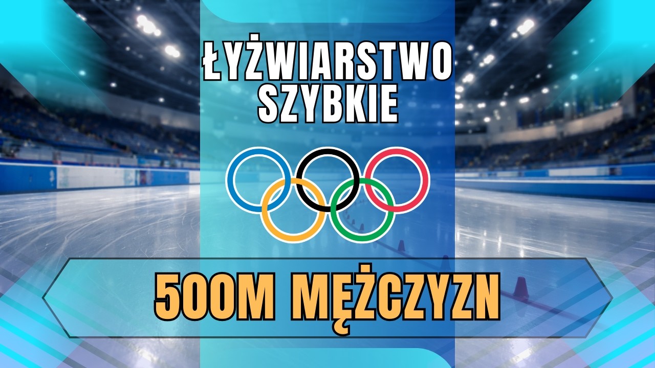 IO 2026 - ŁYŻWIARSTWO SZYBKIE: 500 METR&Oacute;W MĘŻCZYZN || RELACJA NA ŻYWO