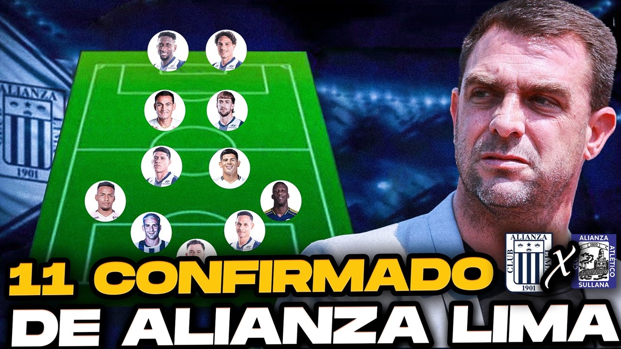 ¡ÚLTIMA HORA! Alianza Lima y su 11 CONFIRMADO vs Alianza Atlético de Sullana