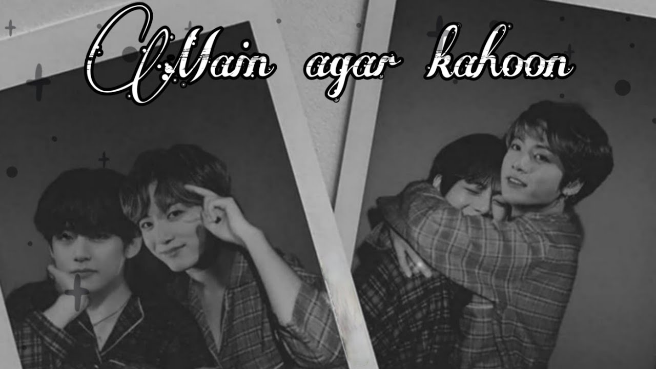 Taekook fmv bollywoodmix  Main agar kahoon 💎
