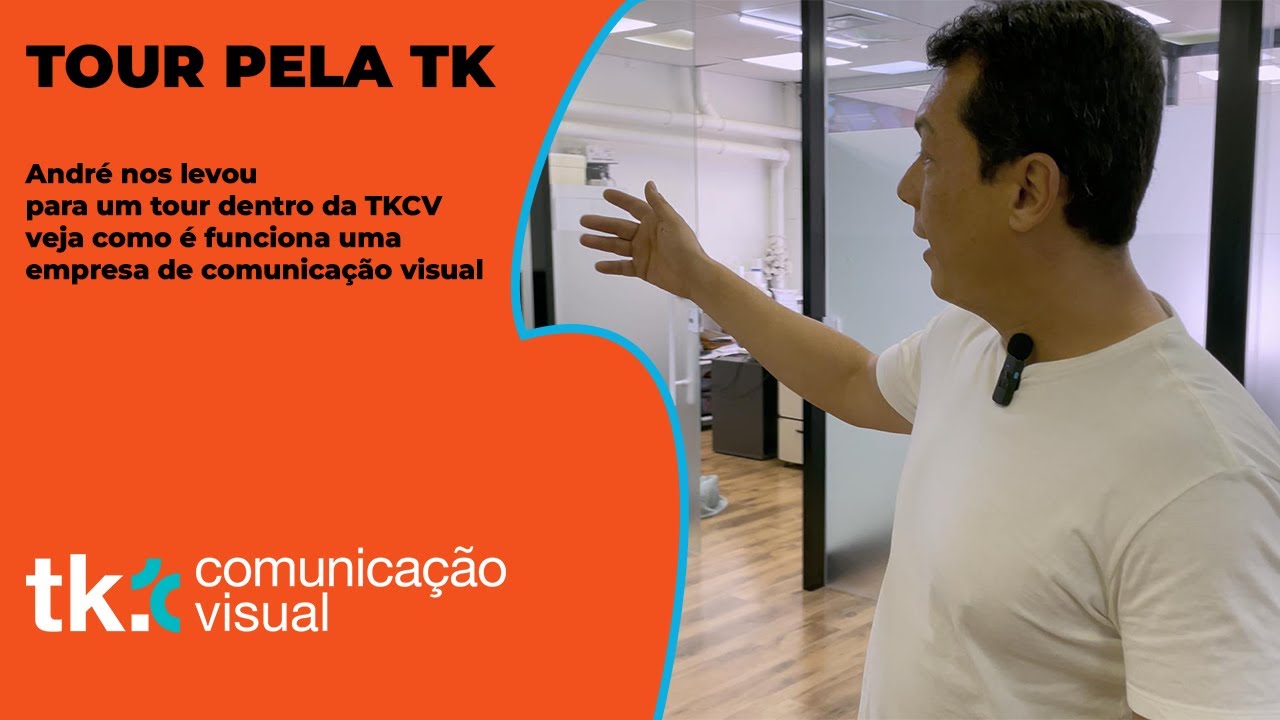 Conhe&ccedil;a a TK Comunica&ccedil;&atilde;o visual por DENTRO! - Tour pela TK