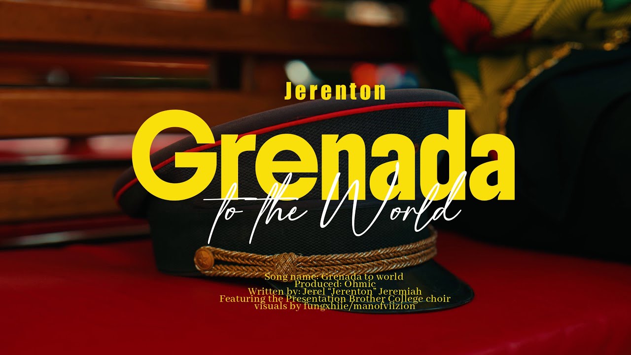 Jerenton- Grenada to the World (feat. PBC Choir)