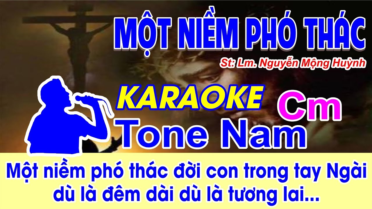 Một Niềm Phó Thác Karaoke Tone Nam - (St: Lm. Nguyễn Mộng Huỳnh) - Một niềm phó thác đời con trong