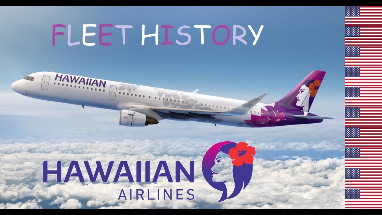 Fleet History #6: Hawaiian Airlines 🇺🇸