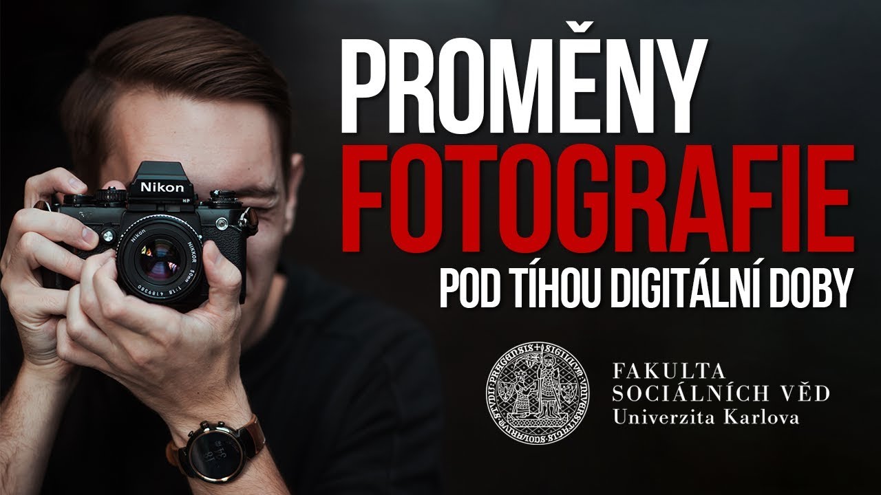 PROMĚNY FOTOGRAFIE POD TÍHOU DIGITÁLNÍ DOBY