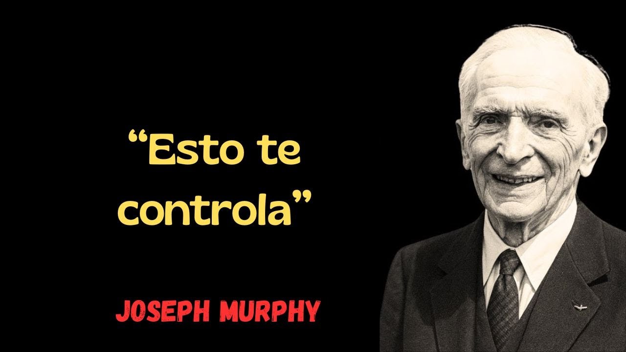 Joseph Murphy  |  ''Esto te controla''