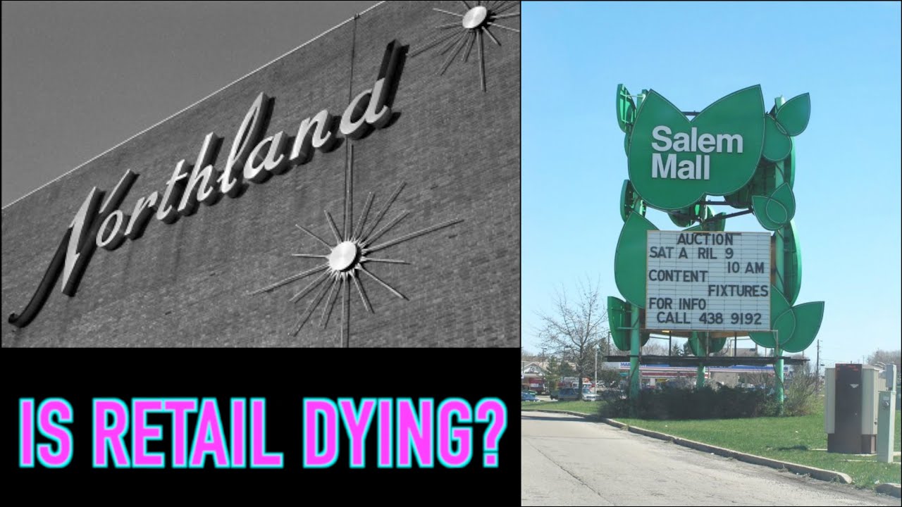 NORTHLAND CENTER AND SALEM MALL- IS RETAIL DYING?