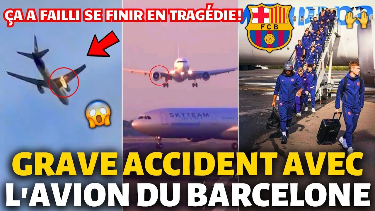 🚨URGENT! GRAVE ACCIDENT AVEC L'AVION DE BARCELONE! IL A FAILLI SE TERMINER EN TRAGÉDIE! ACTU BARÇA!