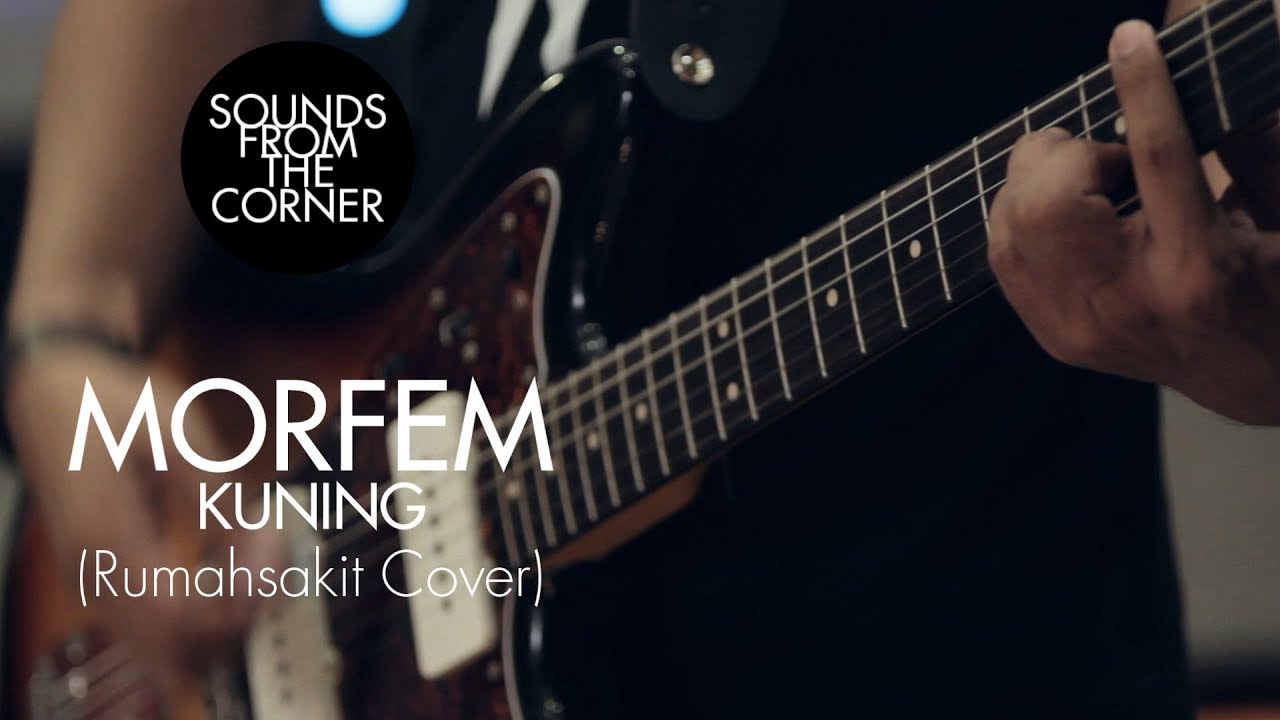MORFEM - Kuning (Rumahsakit Cover) | Sounds From The Corner Session #6