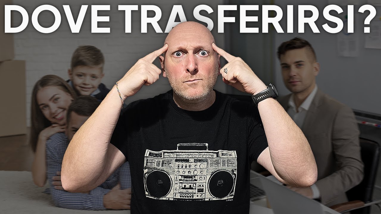 DOVE TRASFERIRSI A VIVERE? 10 Considerazioni importanti per te