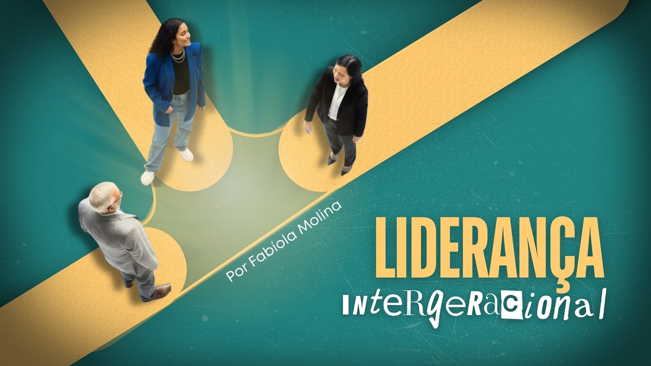 Liderança Intergeracional | Com Fabíola Molina
