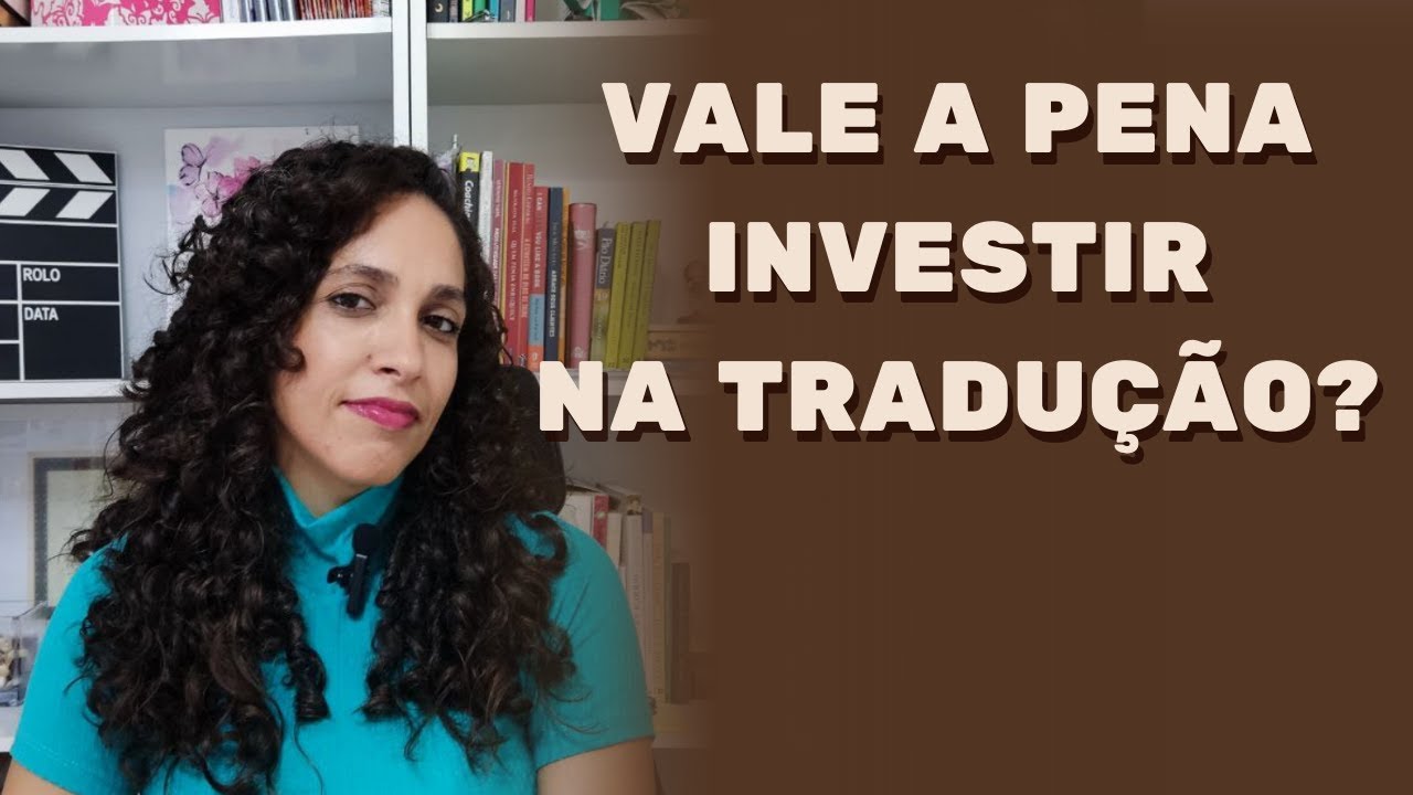 Vale a pena investir em tradução?