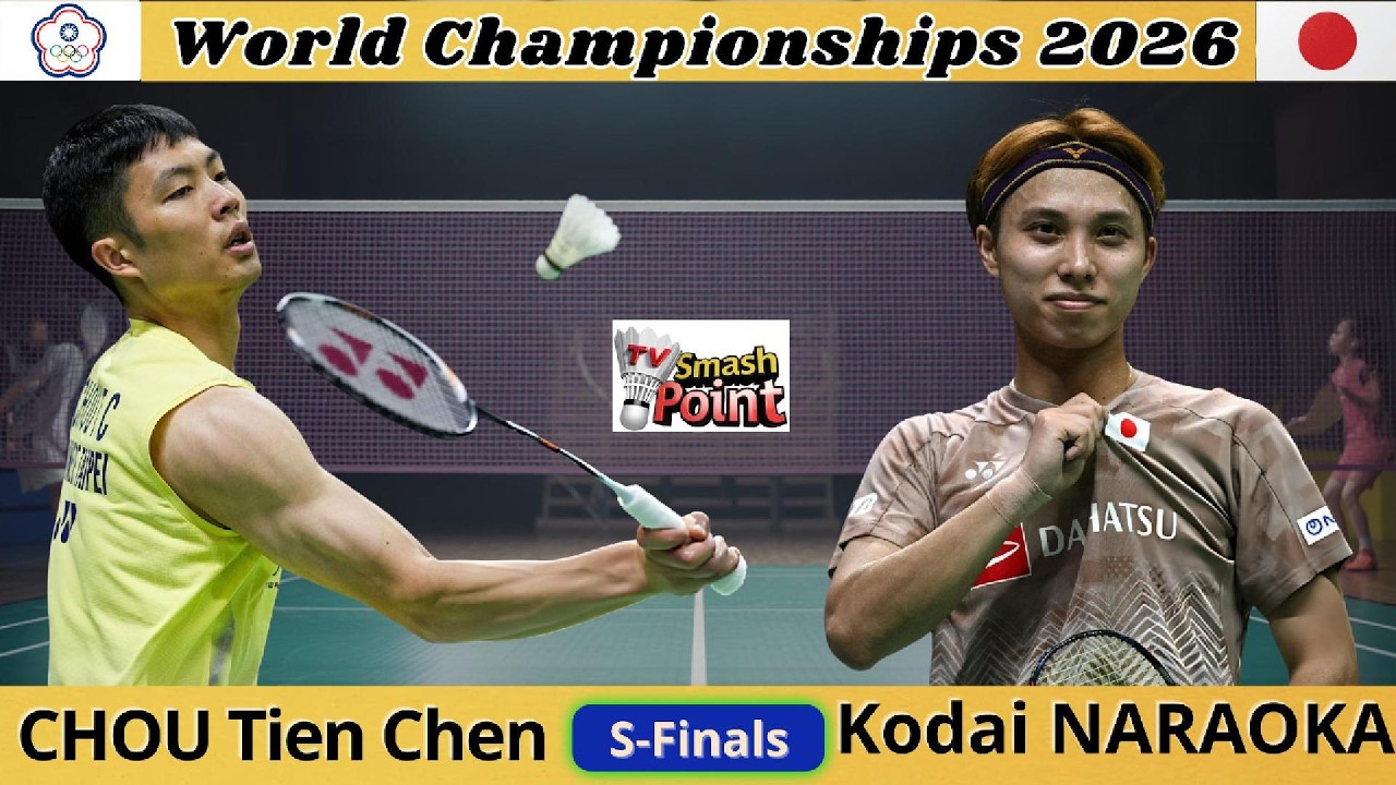 BWF World Championships 2026 S-Finals: Chou Tien Chen vs Kodai Naraoka