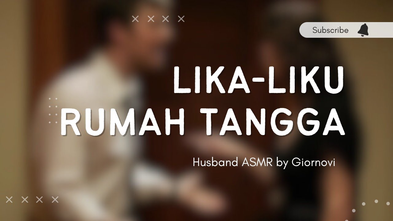 Lika-liku Rumah Tangga | Husband ASMR | Indonesia