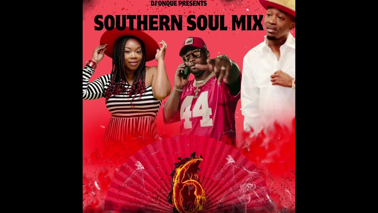 SOUTHERN SOUL BLUES PARTY MIX VOL 6 Dj Onque The Dancing Dj Radio Mix